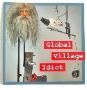 Jon Kessler: Global Village Idiot