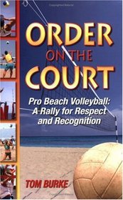 Order on the Court: Pro Beach Volleyball a Rally for Respect & Recognition