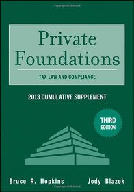 Private Foundations: Tax Law and Compliance 2013 Cumulative Supplement (Wiley Nonprofit Law, Finance and Management Series)
