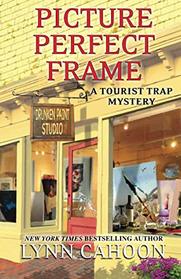 Picture Perfect Frame (A Tourist Trap Mystery)