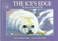 The Ice's Edge: The Story of a Harp Seal Pup