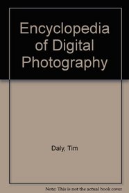 Encyclopedia of Digital Photography