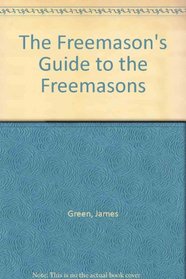 The Freemason's Guide to the Freemasons