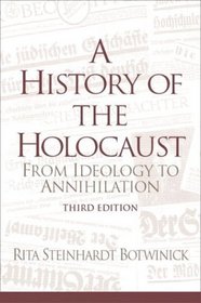 A History of the Holocaust: From Ideology to Annihilation, Third Edition