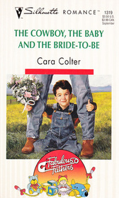 The Cowboy, the Baby and the Bride-to-Be (Fabulous Fathers) (Silhouette Romance, No 1319)