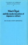 Mori Ogai and the Modernization of Japanese Culture (University of Cambridge Oriental Publications)