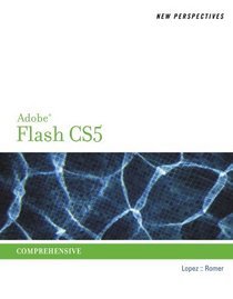 New Perspectives on Adobe Flash Professional CS5, Comprehensive