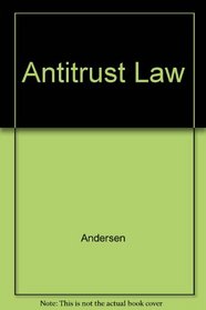 Antitrust Law (Analysis and skills series)