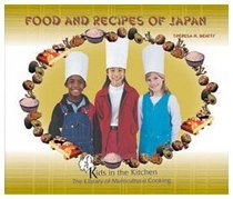 Food and Recipes of Japan (Beatty, Theresa M. Kids in the Kitchen.)