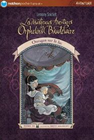 Les Desastreuses Aventures des Orphelins Baudelaire : Tome 3 : Ouragon sur le Lac (French edition of A Series of Unfortunate Events : Volume 3 : Wide Window