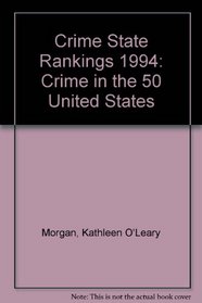 Crime State Rankings 1994: Crime in the 50 United States