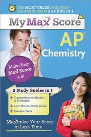 My Max Score AP Chemistry: Maximize Your Score in Less Time