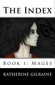 The Index, Book 1: Mages (Volume 1)