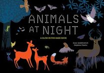 Animals at Night: A Glow-in-the-Dark Book