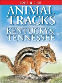 Animal Tracks of Kentucky & Tennessee (Animal Tracks Guides)