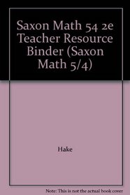 Saxon Math 54 2e Teacher Resource Binder (Saxon Math 5/4)