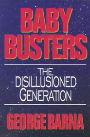 Baby Busters: The Disillusioned Generation