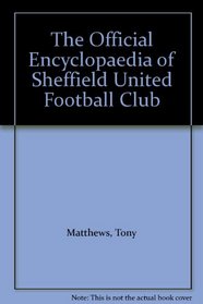 The Official Encyclopaedia of Sheffield United Football Club