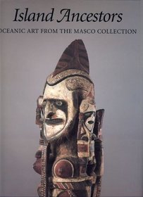 Island Ancestors: Oceanic Art from the Masco Collection