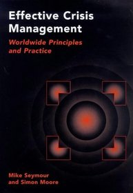 Effective Crisis Management: Worldwide Principles and Practice