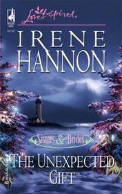 The Unexpected Gift (Sisters & Brides, Bk 3) (Love Inspired, No 319)
