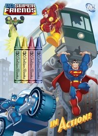 In Action! (DC Super Friends) (Color Plus Chunky Crayons)