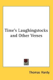 Time's Laughingstocks and Other Verses