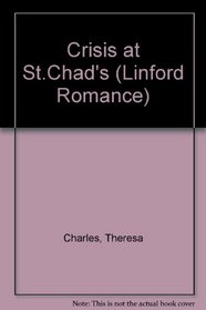 Crisis at St. Chad's (Linford Romance Library)