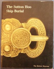The Sutton Hoo ship-burial;: A handbook,