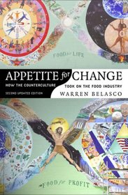 Appetite for Change: How the Counterculture Took on the Food Industry