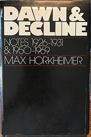 Dawn & decline: Notes 1926-1931 and 1950-1969 (A Continuum book)