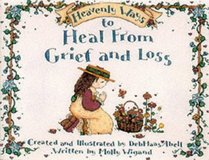 Heavenly Ways to Heal from Grief and Loss (The angel in you collection)