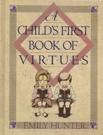 A Child's First Book of Virtues