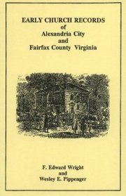 Early Church Record of Alexandria City and Fairfax County, Virginia