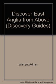 Discover East Anglia from Above (Discovery Guides)