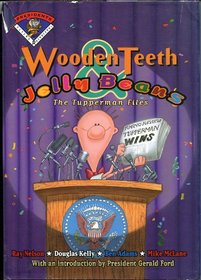 Wooden Teeth & Jelly Beans: The Tupperman Files