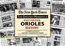 New York Times Greatest Moments in Baltimore Orioles History