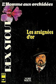 Les araignees d'or (The Golden Spiders) (Nero Wolfe, Bk 22) (French Edition)