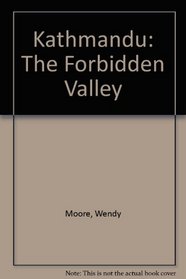 Kath Mandu: the Forbidden Valley: the Forbidden Valley