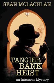 Tangier Bank Heist (Interzone Mystery)