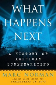 What Happens Next: A History of American Screenwriting