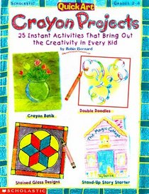 QuickArt: Crayon Projects (Grades 2-4)