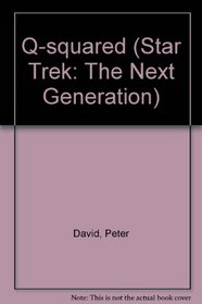 Star Trek - The Next Generation: Q-squared (Star Trek Audio - The Next Generation)
