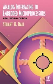 Analog Interfacing to Embedded Microprocessors: Real World Design (Embedded Technology Series)