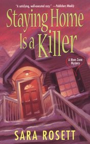 Staying Home Is A Killer (Mom Zone, Bk 2)