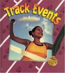 Track Events In Action (Sports in Action)