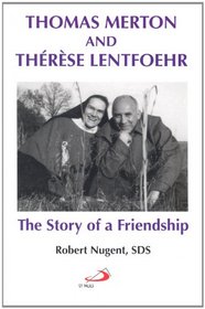Thomas Merton and Therese Lentfoehr: The Story of a Friendship