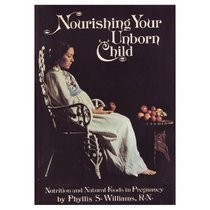 Nourishing your unborn child: Nutrition and natural foods in pregnancy