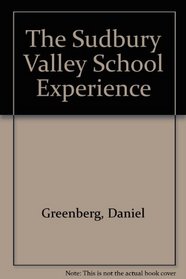 The Sudbury Valley School Experience