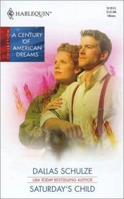 Saturday's Child (Century of Romance, Bk 2) (Harlequin American Romance, No 349)